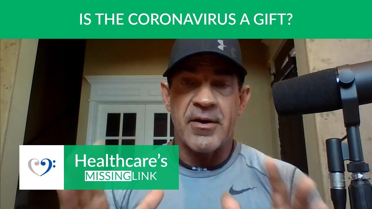 Ep 07 Is the Coronavirus a gift?